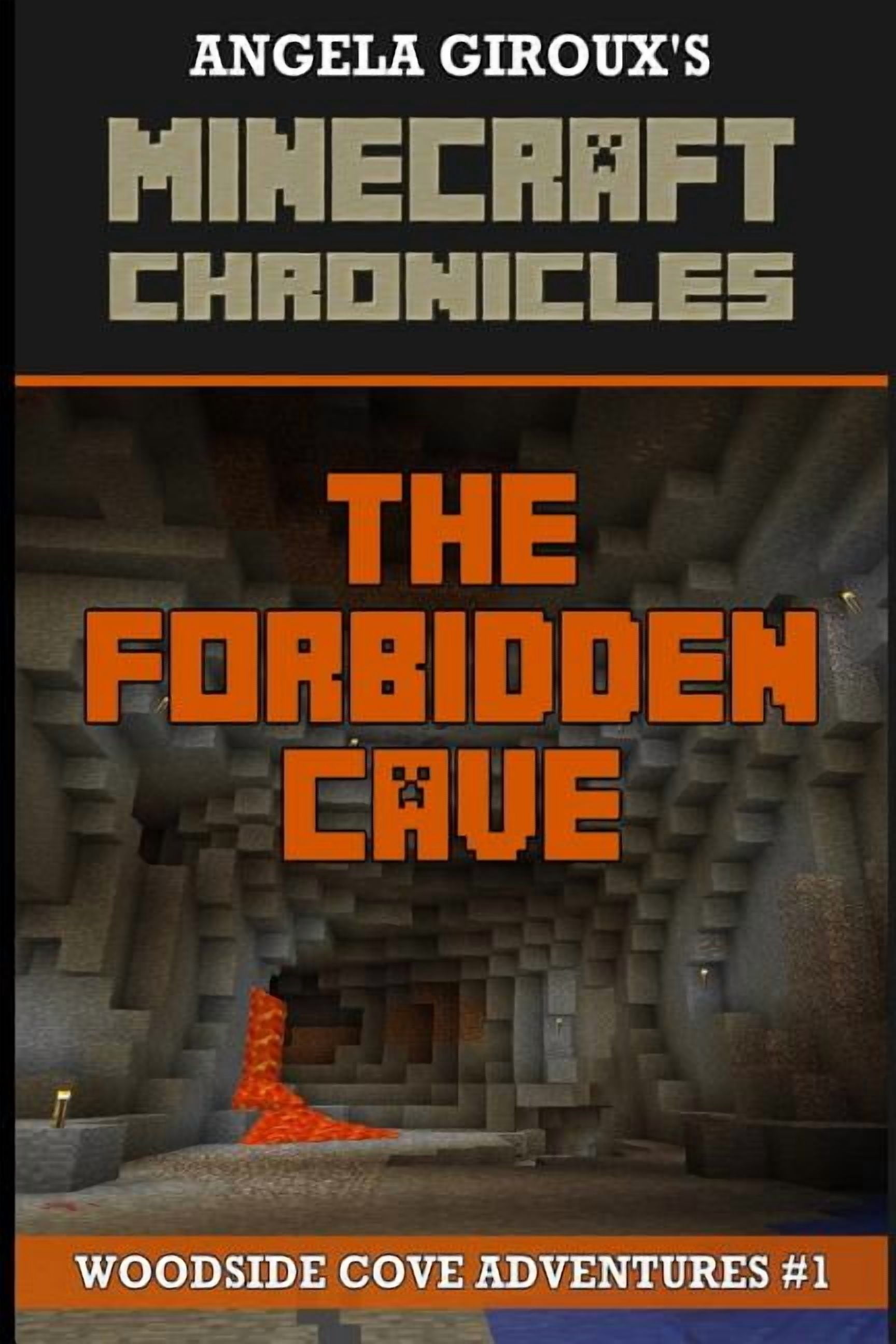 Minecraft Chronicles The Forbidden Cave (Minecraft Adventures - A Minecraft Novel): Minecraft Chronicles, Book 1, Book 1, (Paperback)