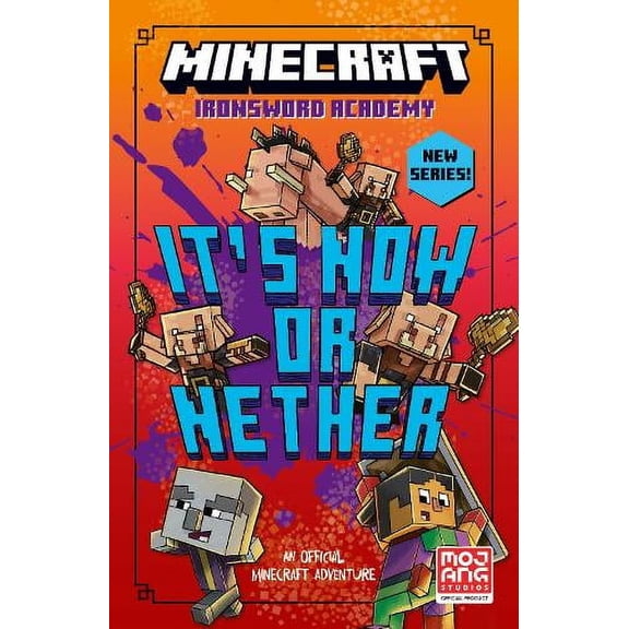 Caleb Zane Huett Minecraft: Its Now or Nether (Paperback) Ironsword Academy