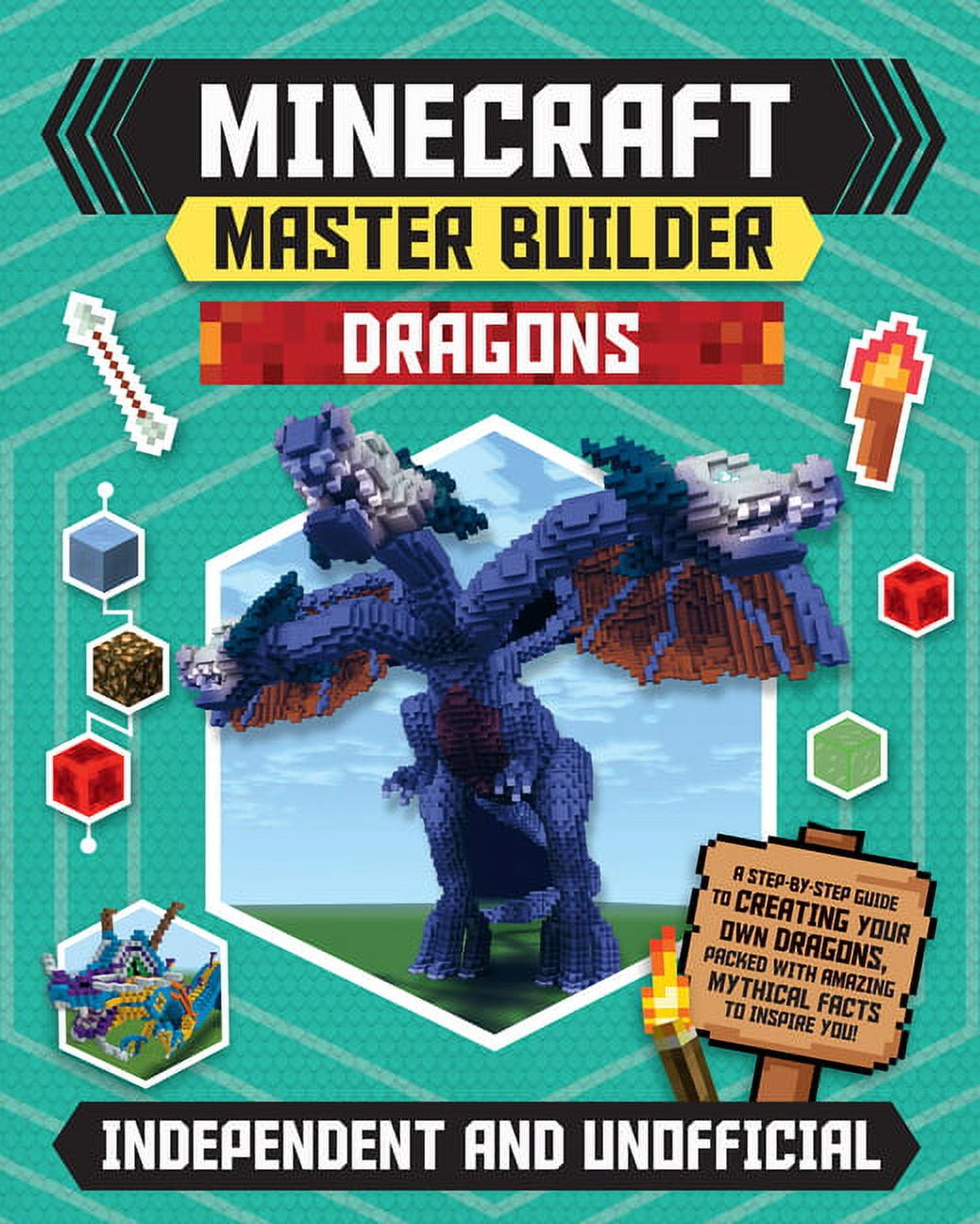 CARLTON BOOKS Minecraft Master Builder: Master Builder: Minecraft Dragons (Independent & Unofficial): A Step-By-Step Guide to Creating Your Own Dragons, Packed with Amazing Mythical Facts to Inspire You! (Paperback