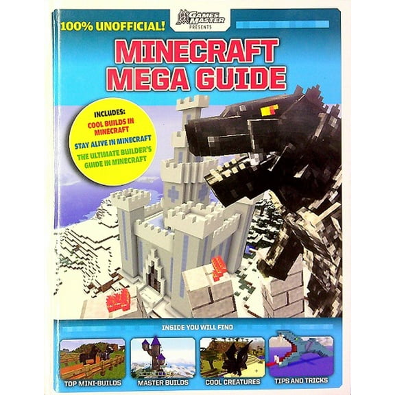 Minecraft Mega Guide (Games Master Presents)