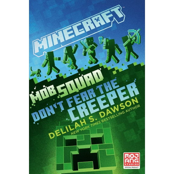 Minecraft Minecraft: Mob Squad: Don't Fear the Creeper: An Official Minecraft Novel, (Paperback)