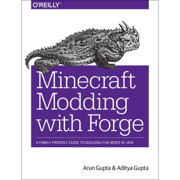 Pre-Owned Minecraft Modding with Forge: A Family-Friendly Guide to Building Fun Mods in Java, 9781491918890, 1491918896, Paperback, 1 edition