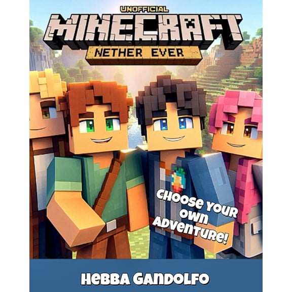 Minecraft Crafters Minecraft Nether Ever: Unofficial, Book 1, (Paperback)