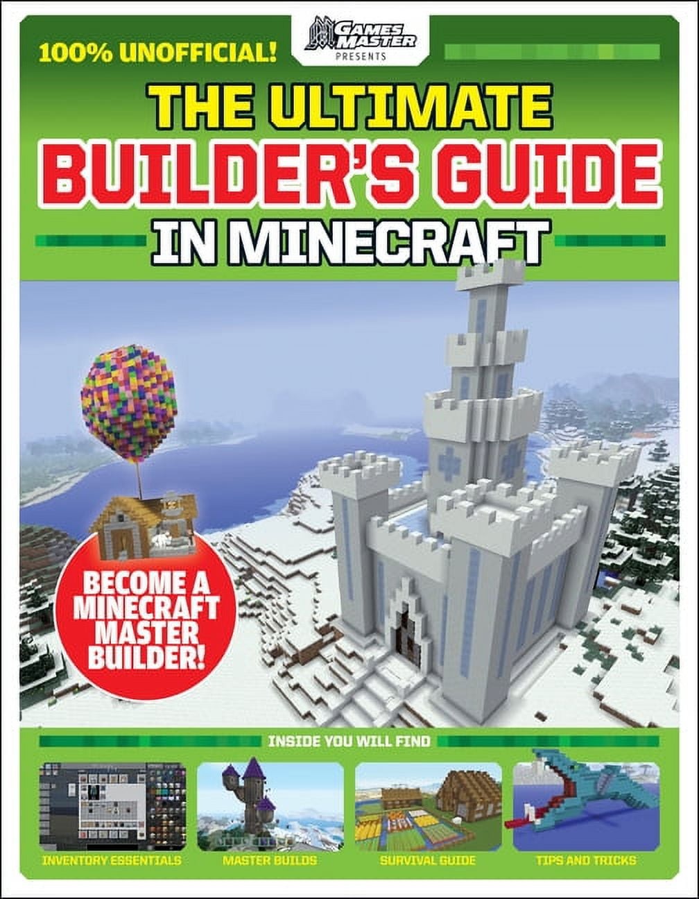 FUTURE PUBLISHING Minecraft: The Gamesmasters Presents: The Ultimate Minecraft Builder's Guide (Paperback)
