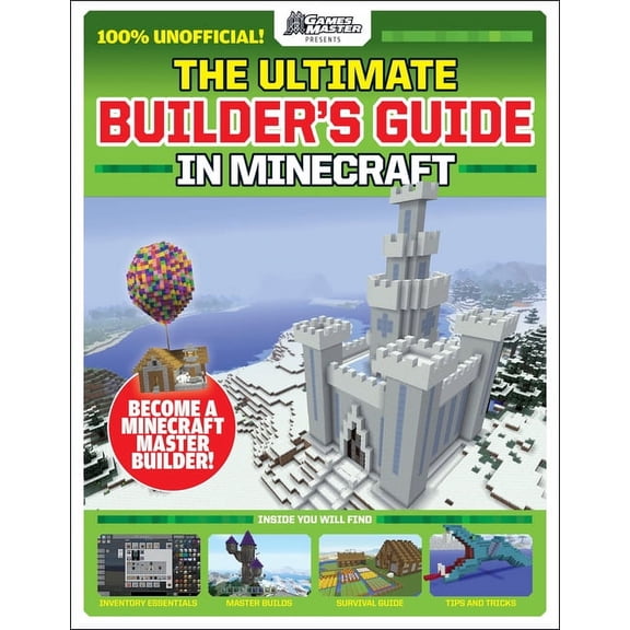Minecraft: The Gamesmasters Presents: The Ultimate Minecraft Builder's Guide (Paperback)