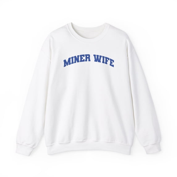 Miner Wife Sweatshirt Gifts Crew Neck Shirt Long Sleeve Unisex