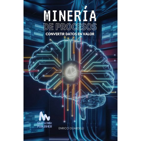 Minera de Procesos: Convertir Datos en Valor, (Paperback)