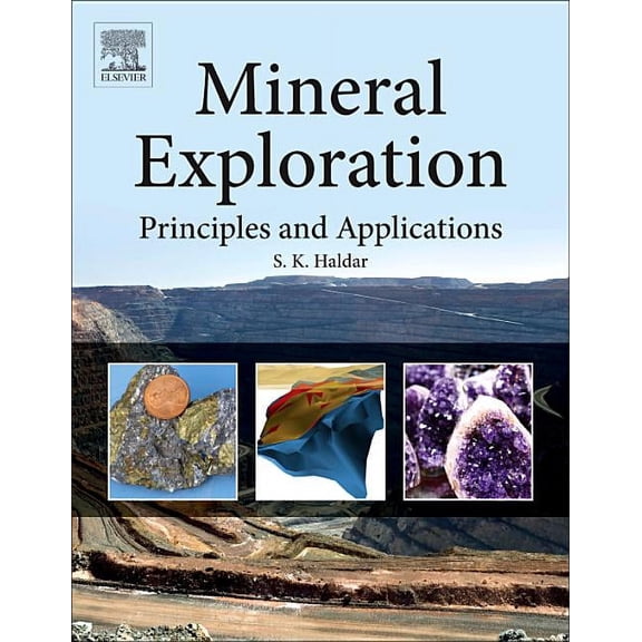 Mineral Exploration: Principles and Applications, (Hardcover)