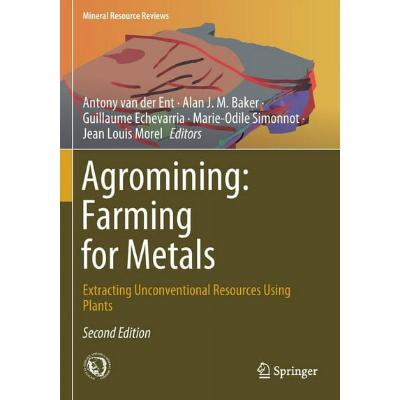 Mineral Resource Reviews Agromining: Farming for Metals: Extracting Unconventional Resources Using Plants, (Paperback)