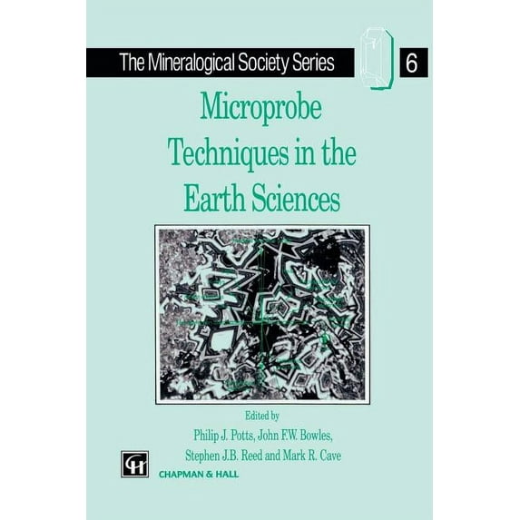 Mineralogical Society Microprobe Techniques in the Earth Sciences, Book 6, (Paperback)