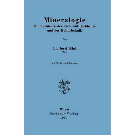 Mineralogie: Für Ingenieure Des Tief- Und Hochbaues Und Der Kulturtechnik, (Paperback)