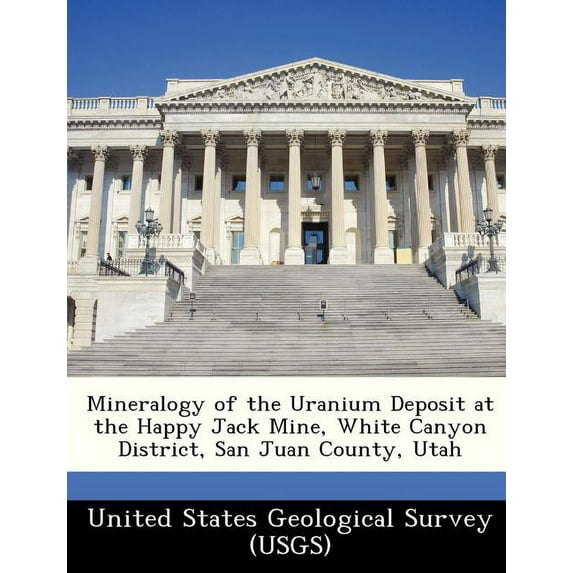Mineralogy of the Uranium Deposit at the Happy Jack Mine, White Canyon District, San Juan County, Utah