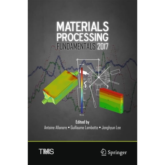 Minerals, Metals & Materials Materials Processing Fundamentals 2017, (Hardcover)