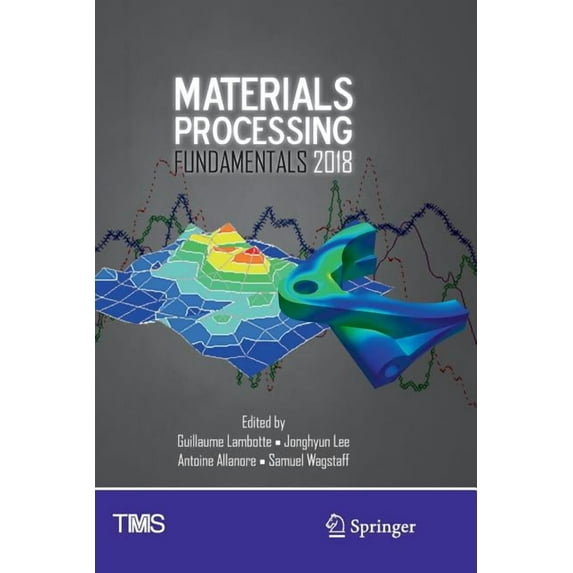 Minerals, Metals & Materials Materials Processing Fundamentals 2018, (Paperback)