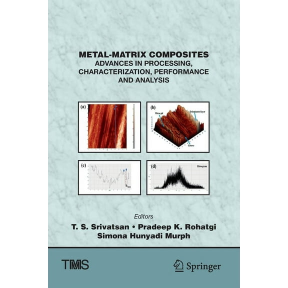 Minerals, Metals & Materials Metal-Matrix Composites: Advances in Processing, Characterization, Performance and Analysis, (Paperback)