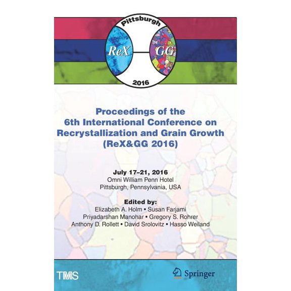 Minerals, Metals & Materials Proceedings of the 6th International Conference on Recrystallization and Grain Growth (Rex&gg 2016), (Hardcover)