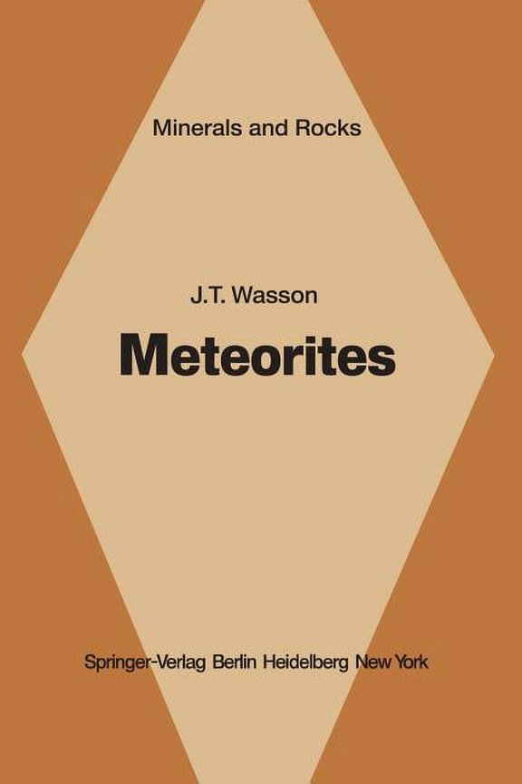 Minerals, Rocks and Mountains Meteorites: Classification and Properties, Book 10, (Paperback)