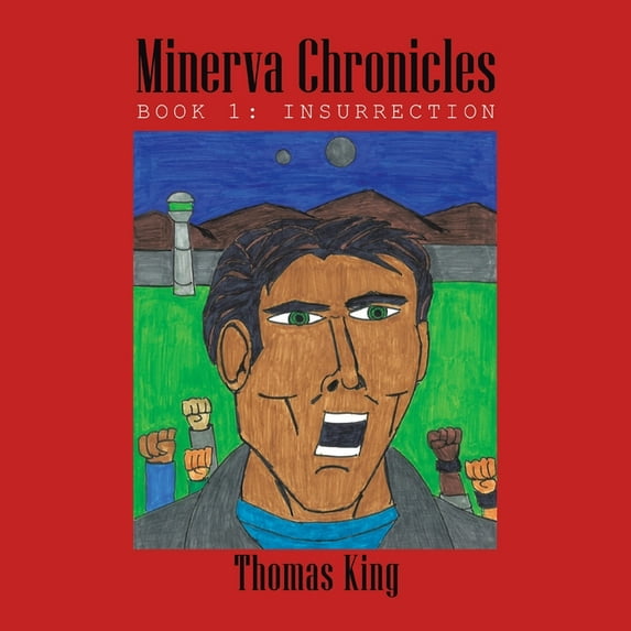 Minerva Chronicles: Book 1: Insurrection (Paperback)