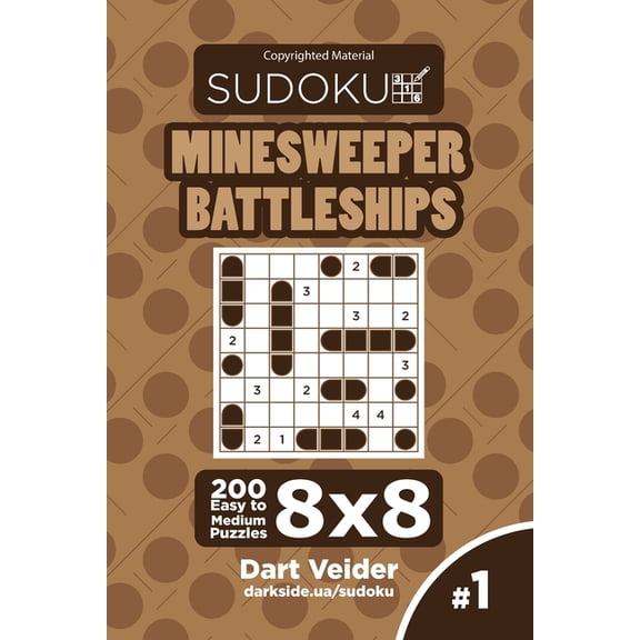 Minesweeper Battleships: Sudoku Minesweeper Battleships - 200 Easy to Medium Puzzles 8x8 (Volume 1) (Paperback)