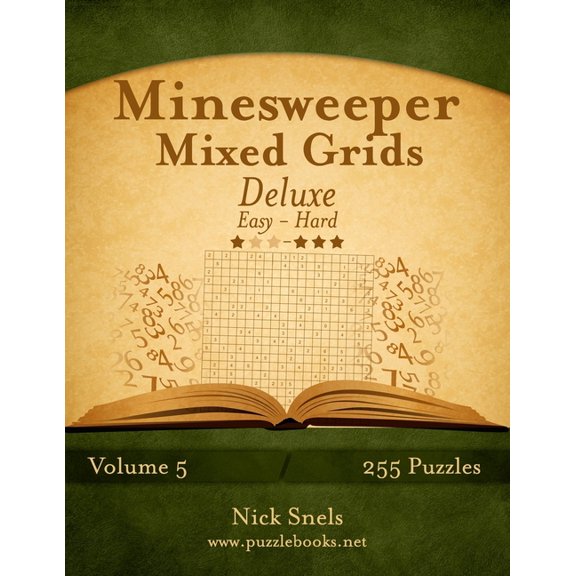 Minesweeper Minesweeper Mixed Grids Deluxe - Easy to Hard - Volume 5 - 255 Logic Puzzles, Book 5, (Paperback)