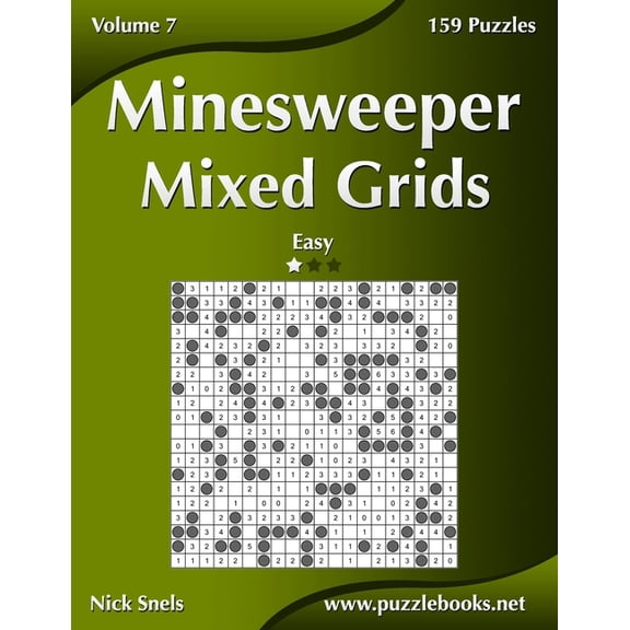 Minesweeper Minesweeper Mixed Grids - Easy - Volume 7 - 159 Logic Puzzles, Book 7, (Paperback)
