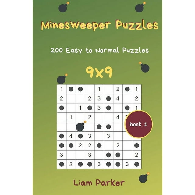 Minesweeper Puzzles: Minesweeper Puzzles - 200 Easy to Normal Puzzles 9x9 Book 1 (Paperback)
