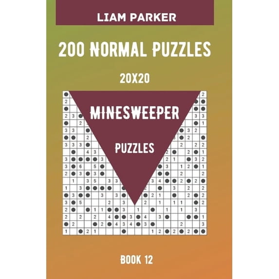 Minesweeper Puzzles: Minesweeper Puzzles - 200 Normal Puzzles 20x20 Book 12 (Paperback)