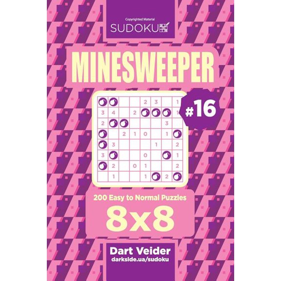 Minesweeper: Sudoku Minesweeper - 200 Easy to Normal Puzzles 8x8 (Volume 16) (Series #16) (Paperback)