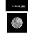 thumbnail image 1 of Mineville Moon: a play in verse (Paperback), 1 of 1