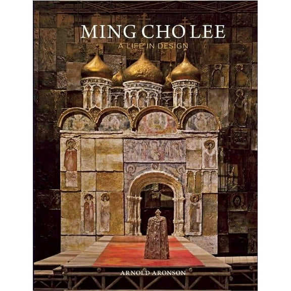 Ming Cho Lee: A Life in Design (Hardcover)