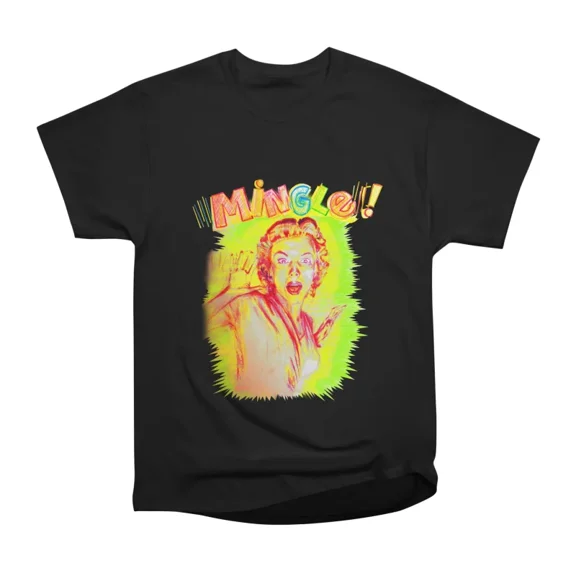Mingle T-Shirt Tee Gift For Him Merch For Her Apparel For Friend