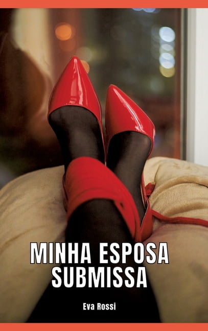 Minha Esposa Submissa: Contos de Sexo ExplÃ­cito para Adultos, (Hardcover)