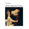 thumbnail image 1 of Minha Suplicante Criança (Paperback), 1 of 1