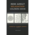 thumbnail image 1 of Mini Adult Relaxation Coloring Book: Mandalas, Flowers, Animals: A Portable, Pocket Sized Small Coloring Book with Manda, (Paperback), 1 of 1