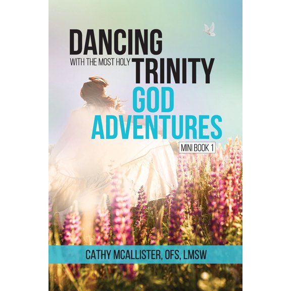 Mini Book Dancing with the Most Holy Trinity: God Adventures, Book 1, (Paperback)