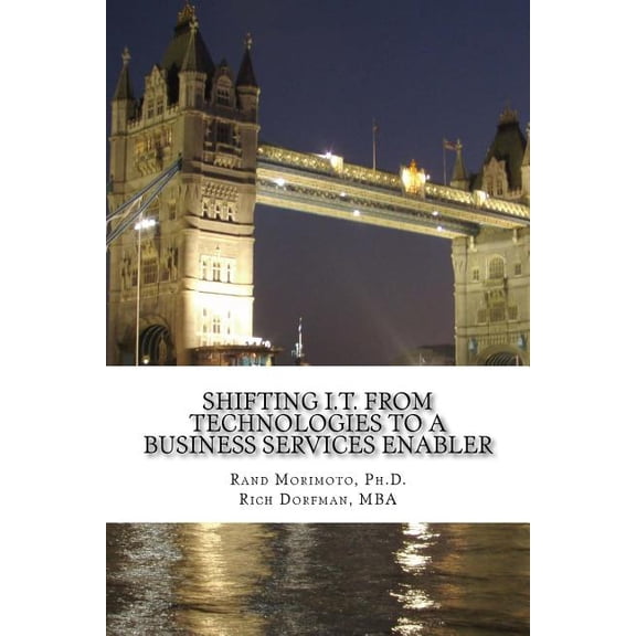 Mini-Book Strategy: Shifting I.T. from Technologies to a Business Services Enabler (Paperback)