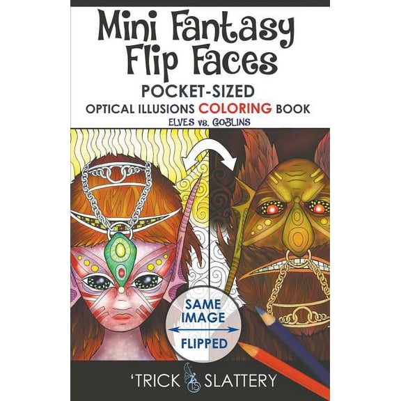 Mini Fantasy Flip Faces : Pocket-Sized Optical Illusions Coloring Book