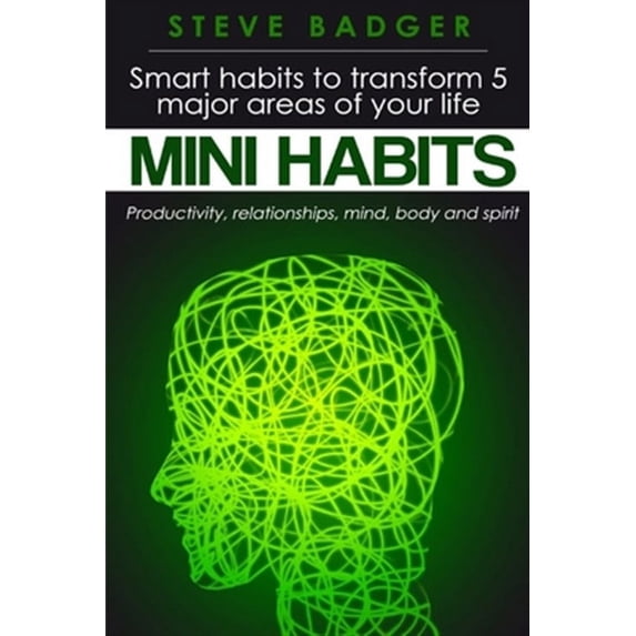 Mini Habits: Smart habits to transform 5 major areas of your life (Paperback)