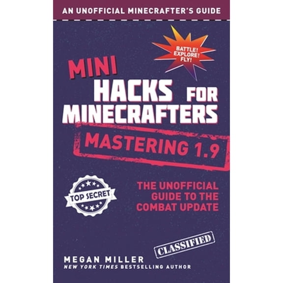 Pre-Owned Mini Hacks for Minecrafters: Mastering 1.9: The Unofficial Guide to the Combat Update, 9781510717978, 1510717978, Hardcover, Illustrated edition