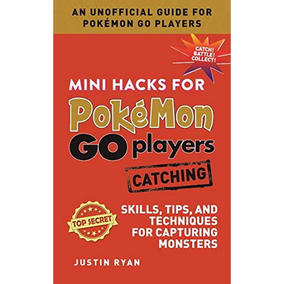 Pre-Owned Mini Hacks for Pokémon Go Players: Catching: Skills, Tips, and Techniques for Capturing Monsters (Hardcover) 1510722106 9781510722101