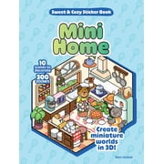 Mini Home Sweet & Cozy Sticker Book 10 Scenes to Decorate with 300 Stickers! Create Miniature Worlds in 3d!, Hardcover