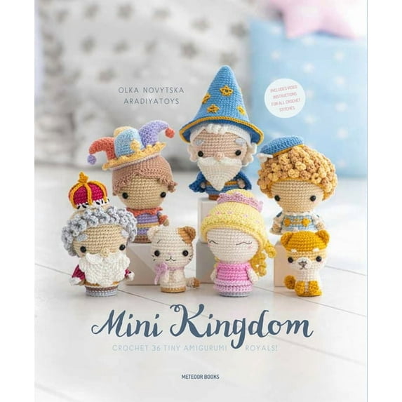 Mini Kingdom: Crochet 36 Tiny Amigurumi Royals!, (Paperback)