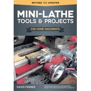 Mini-Lathe Tools & Projects for Home Machinists, Paperback