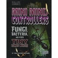 thumbnail image 1 of Pre-Owned Mini Mind Controllers: Fungi, Bacteria, and Other Tiny Zombie Makers (Hardcover) 1515724786 9781515724780, 1 of 1