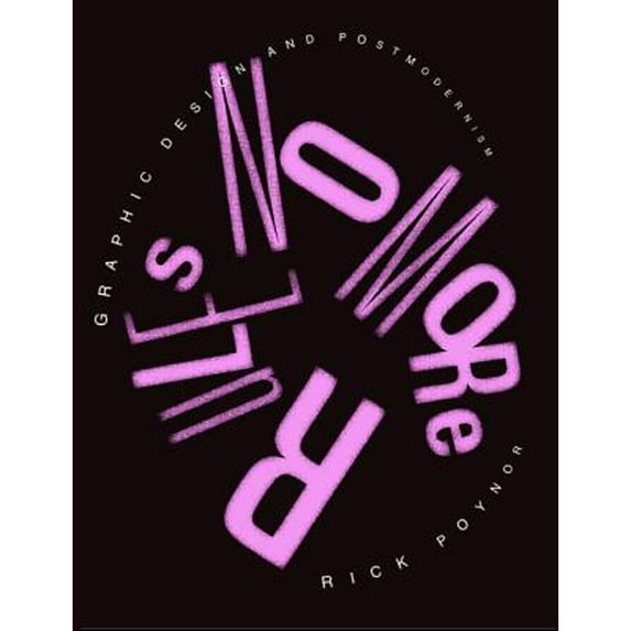 Pre-Owned No More Rules: Graphic Design and Postmodernism (Paperback) 1780671032 9781780671031