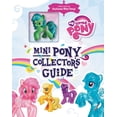 thumbnail image 1 of Mini Pony Collector's Guide [With Mini My Little Pony] (Hardcover), 1 of 1