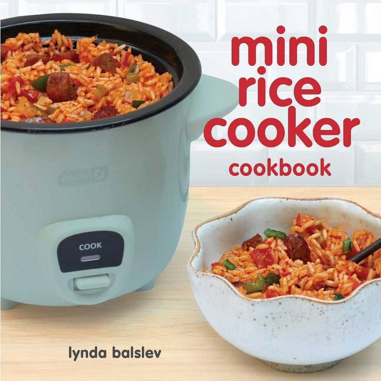 LYNDA BALSLEV Mini Rice Cooker Cookbook, (Paperback)