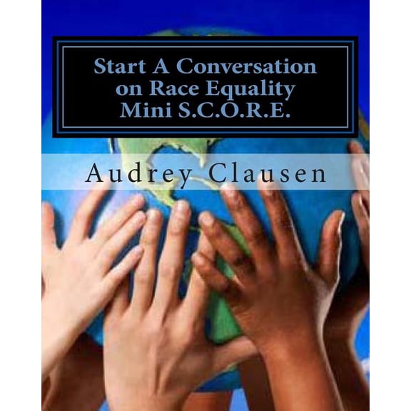 Mini S.C.O.R.E.: The Safe Zone: Start a Conversation on Racism Equality (Paperback)