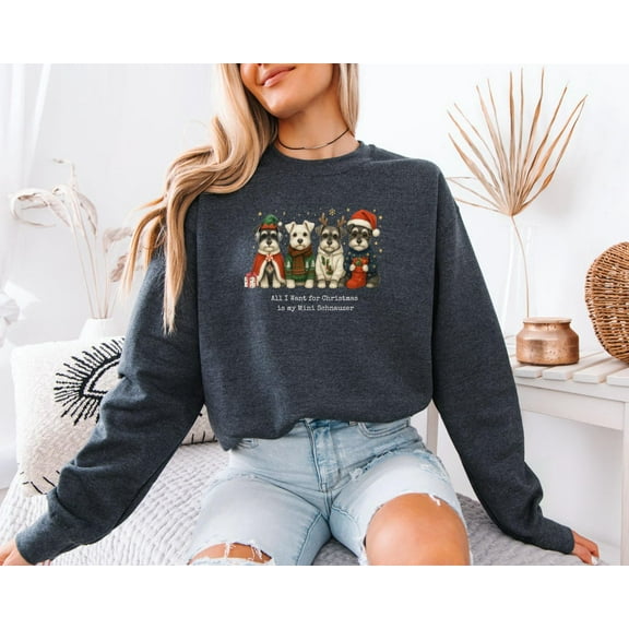 Mini Schnauzer Sweatshirt, All I Want Is My Schnauzer Shirt, Dog Lover season, season Pet Sweater, Schnauzer Mom Sweater, F7269 All Size S-5Xl