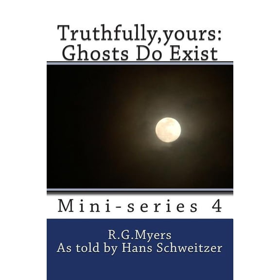 Truthfully, Yours: Ghosts Do Exist